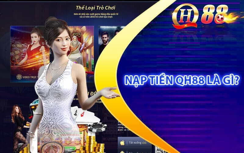 Nạp tiền QH88: Cách chuyển tiền vào tài khoản game đơn giản 2 Tìm hiểu sơ lược về nền tảng game hot hit