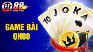 Game bài QH88: Thiên đường đánh bài trực tuyến cho giới trẻ 9 Game bài QH88