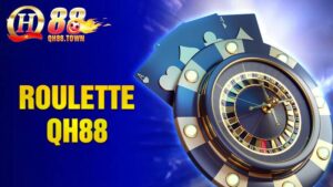 Roulette QH88: Giải trí cò quay trực tuyến trúng thưởng đậm 1 Roulette QH88
