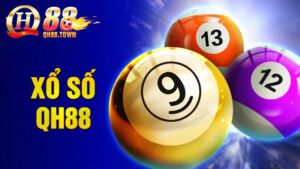 Xổ số QH88: Đặt cược xổ số trực tuyến trúng trả thưởng cao 3 Xổ số QH88